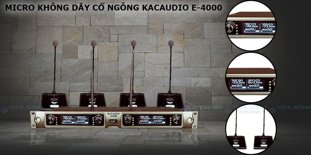 Micro Không Dây Cổ Ngỗng KACAUDIO E-4000 cao cấp