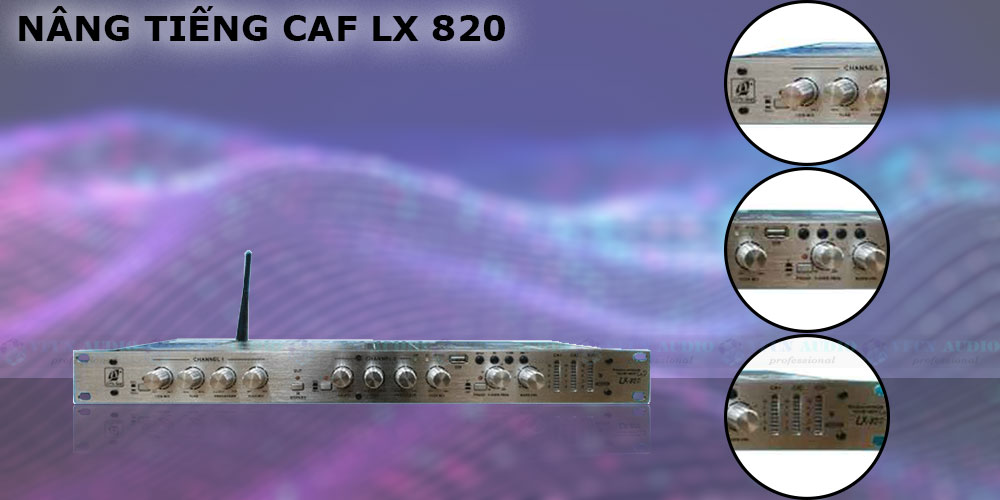 Nâng Tiếng CAF LX 820 chi tiết