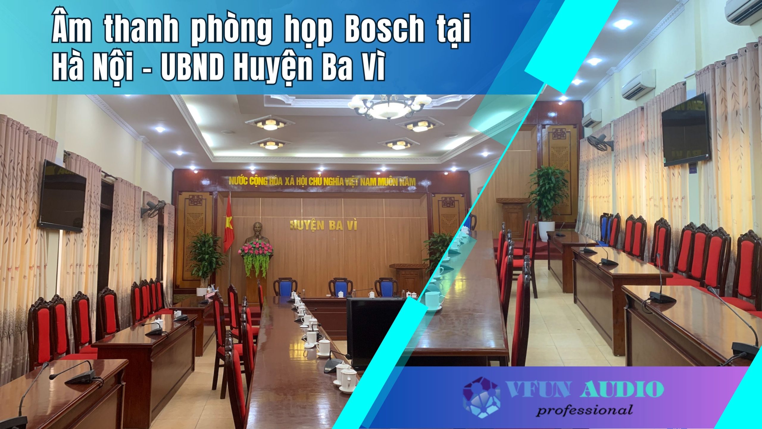 Âm thanh phòng họp Bosch tại Hà Nội – UBND Huyện Ba Vì