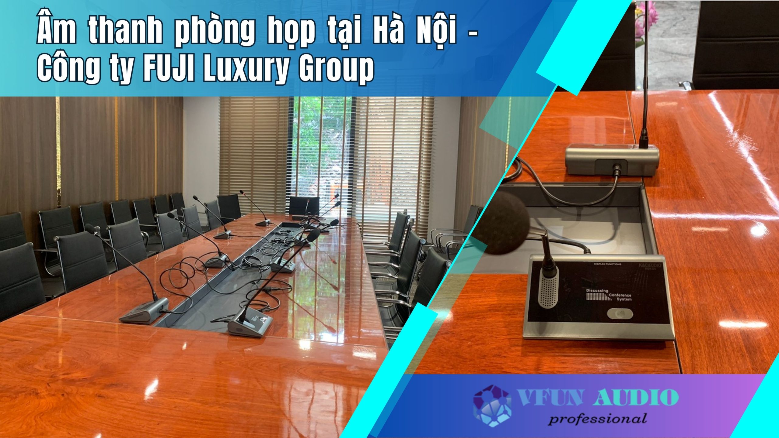 Âm thanh phòng họp tại Hà Nội - Công ty FUJI Luxury Group