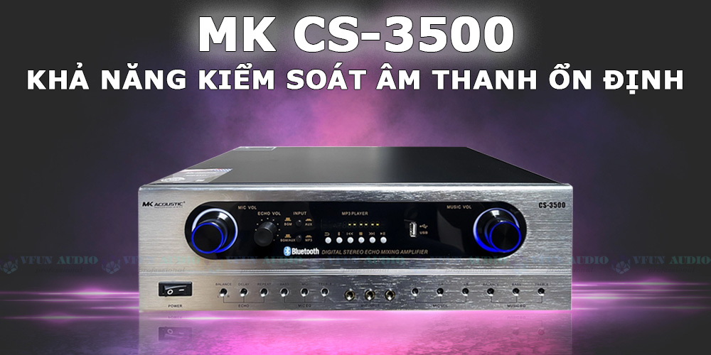 Amply Liền Vang MK CS-3500 chi tiết
