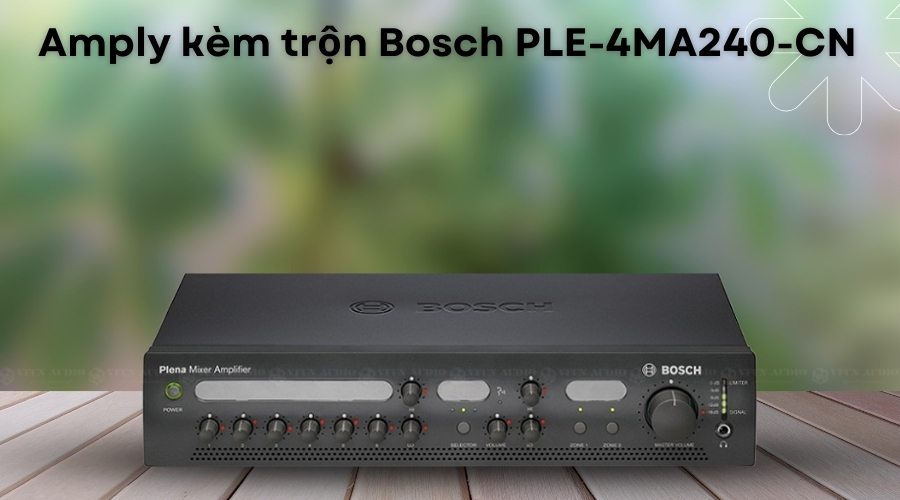 Amply kèm trộn Bosch PLE-4MA240-CN cao cấp