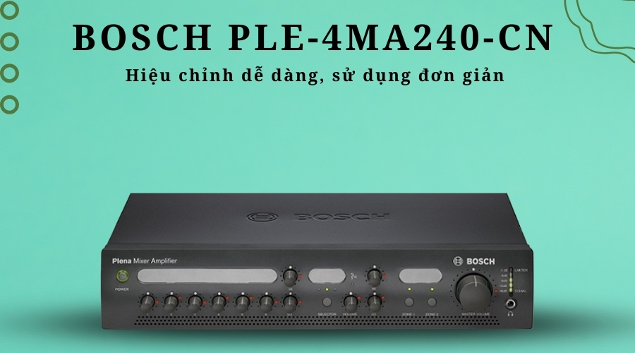 Amply kèm trộn Bosch PLE-4MA240-CN chính hãng
