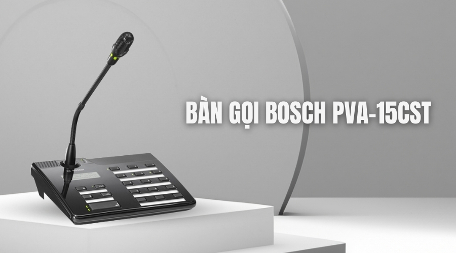 Bàn Gọi BOSCH PVA-15CST cao cấp