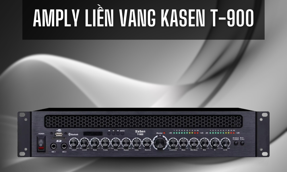 Amply Liền Vang Kasen T-900 giá rẻ