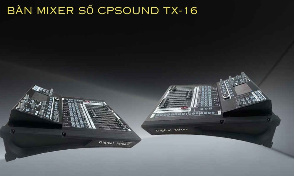 Bàn Mixer Số CPSound TX-16 chính hãng