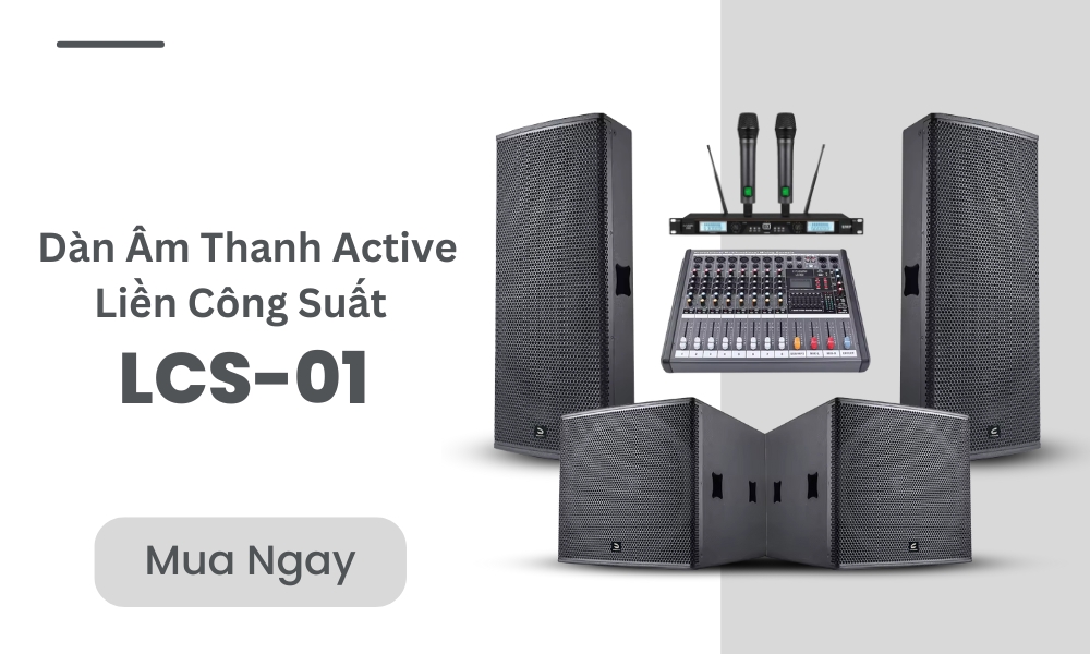 Dàn Âm Thanh Active (Liền Công Suất) C-PSound LCS-01