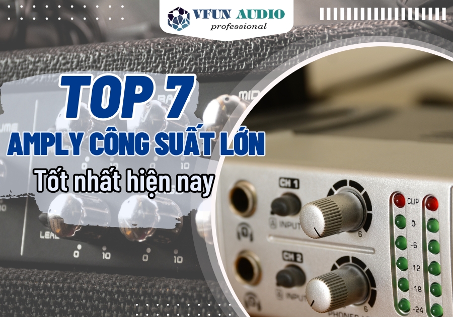 Top 7 Amply karaoke công suất lớn tốt nhất bạn nên chọn