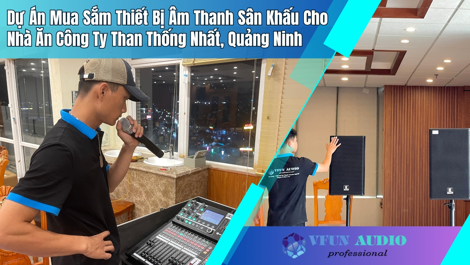 Dự Án Mua Sắm Thiết Bị Âm Thanh Sân Khấu Cho Nhà Ăn Công Ty Than Thống Nhất Quảng Ninh